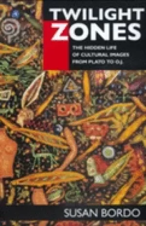 Image of twilight zones the hidden life of cultural images from plato to o j