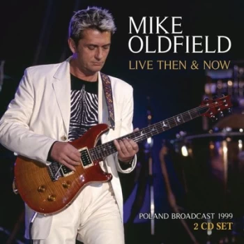 Image of Live Then & Now Poland Broadcast 1999 by Mike Oldfield CD Album