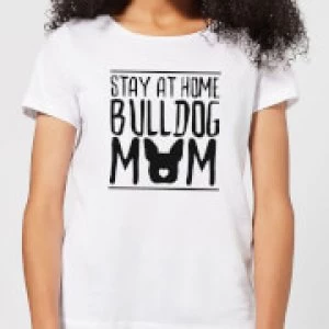 Image of Stay At Home Bulldog Mom Womens T-Shirt - White - 5XL
