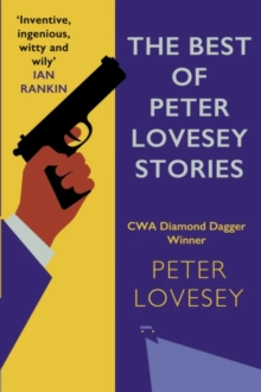 Image of The Best of Peter Lovesey Stories : 'Inventive, ingenious, witty and wily' Sir Ian Rankin Hardback