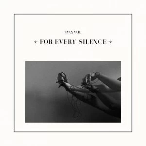Image of Ryan Vail - For Every Silence Vinyl