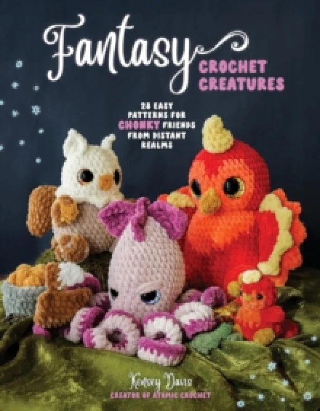 Image of Fantasy Crochet Creatures : 28 Easy Patterns for Chonky Friends from Distant Realms Paperback / softback