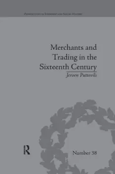 Image of Merchants and Trading in the Sixteenth CenturyThe Golden Age of Antwerp