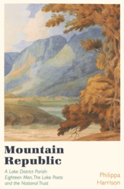 Image of Mountain Republic : A Lake District Parish - Eighteen Men, The Lake Poets and the National Trust Paperback / softback