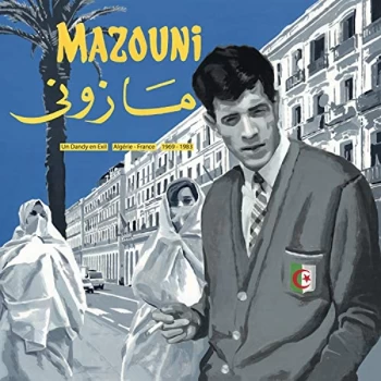 Image of Mazouni - Un Dandy an Exil - Algerie/France 1969-1983 CD