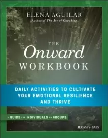 Image of The Onward Workbook : Daily Activities to Cultivate Your Emotional Resilience and Thrive