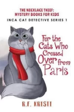 Image of The cats who crossed over from Paris by R. F Kristi
