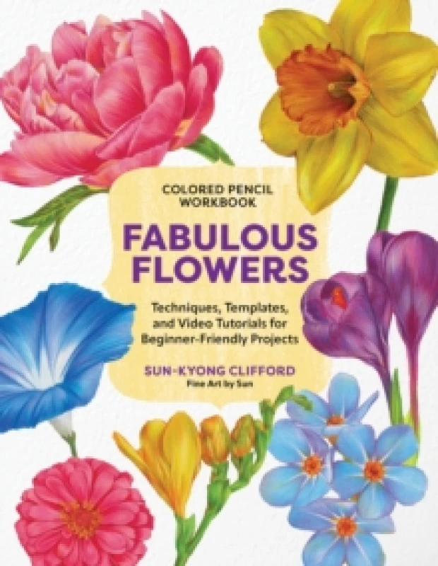 Image of Colored Pencil Workbook: Fabulous Flowers. Paperback. By SunKyong Clifford Books