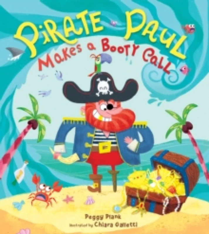 Image of Pirate Paul Makes a Booty Call. Hardback. By Peggy Plank Books