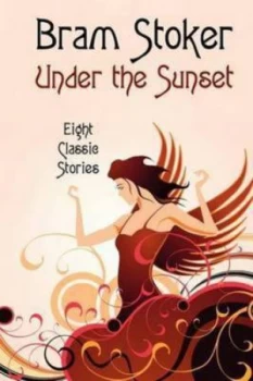 Image of Under the Sunset by Bram Stoker Paperback