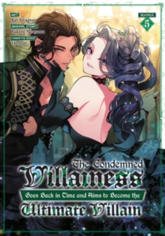 Image of The Condemned Villainess Goes Back in Time and Aims to Become the Ultimate Villain (Manga) Vol. 5 Paperback / softback