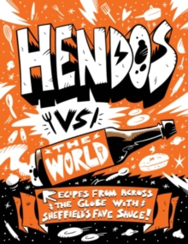 Image of Hendo's vs The World : Recipes from across the globe with Sheffield's fave sauce Hardback