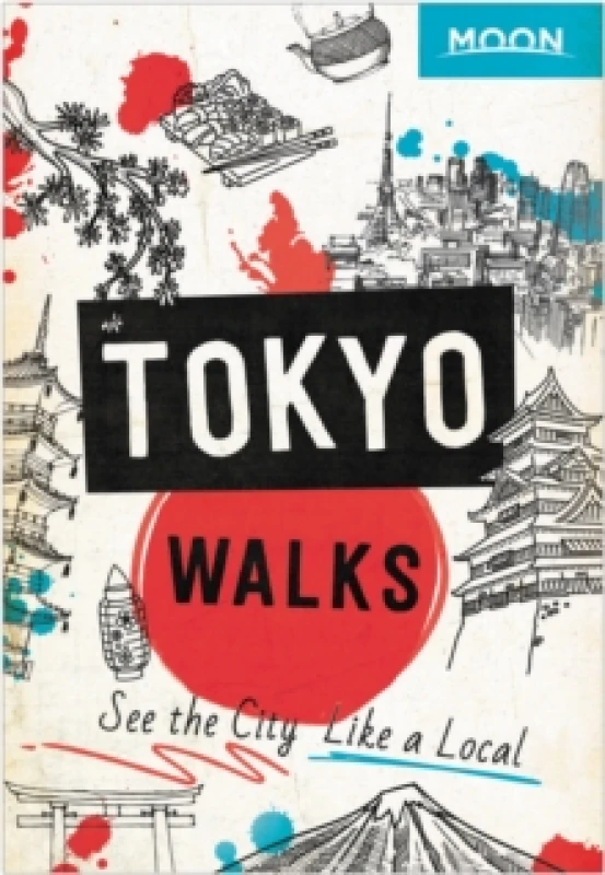 Image of Moon Tokyo Walks (First Edition) : See the City Like a Local Paperback / softback