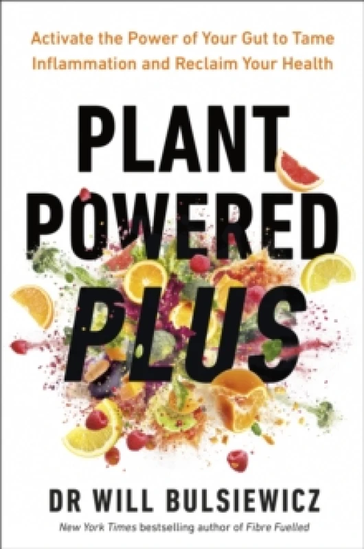 Image of Plant Powered Plus : Activate the Power of Your Gut to Tame Inflammation and Reclaim Your Health Paperback / softback