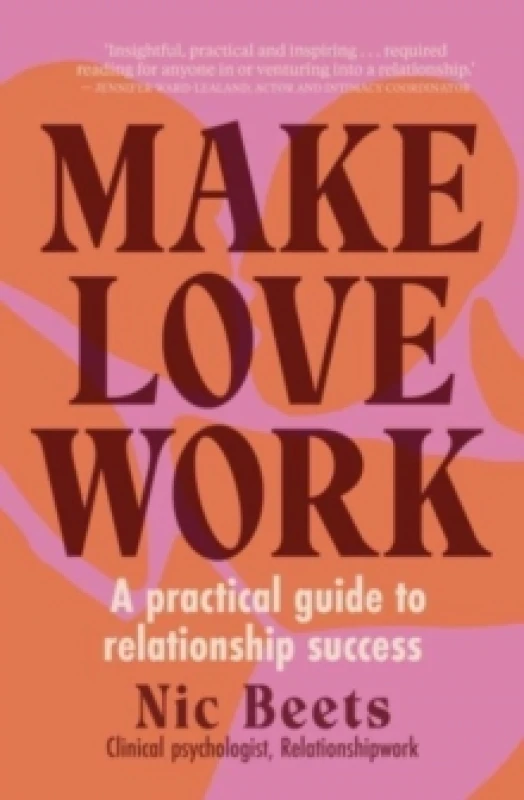 Image of Make Love Work : A Practical Guide to Relationship Success Paperback / softback