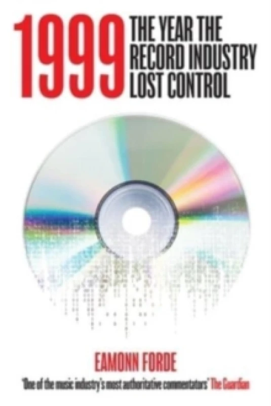 Image of 1999 : The Year the Record Industry Lost Control Hardback