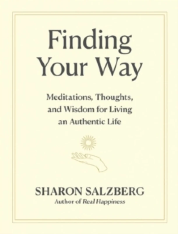 Image of Finding Your Way : Meditations, Thoughts, and Wisdom for Living an Authentic Life Hardback