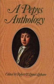 Image of A Pepys Anthology by Samuel Pepys and Robert Latham and Linnet Latham Hardback