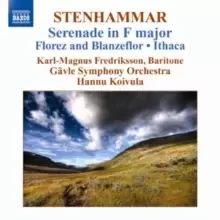 Image of Wilhelm Stenhammar: Serenade in F Major/Florez and Blanzeflor/...