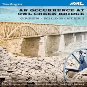 Image of Thea Musgrave - Thea Musgrave: An Occurrence at Owl Creek Bridge/Green/... CD Album - Used