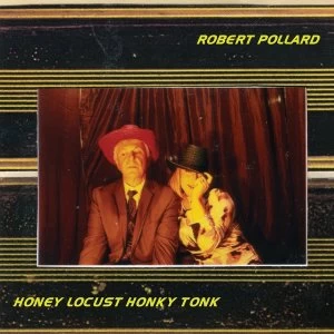 Image of Robert Pollard - Honey Locust Honky Tonk Vinyl