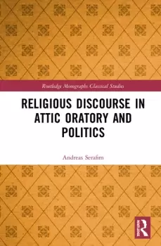 Image of Religious Discourse in Attic Oratory and Politics