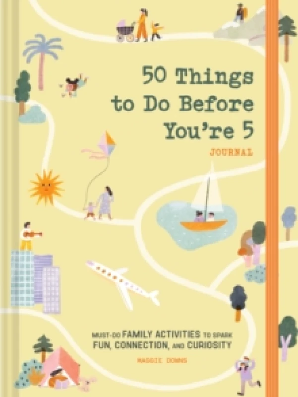 Image of 50 Things to Do Before You're 5 Journal : Must-Do Family Activities to Spark Fun, Connection, and Curiosity Diary or journal