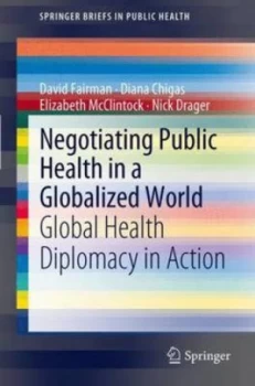 Image of Negotiating Public Health in a Globalized World by David Fairman Book