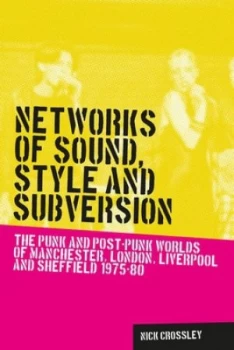 Image of Networks of Sound Style and Subversion by Nick Crossley Paperback