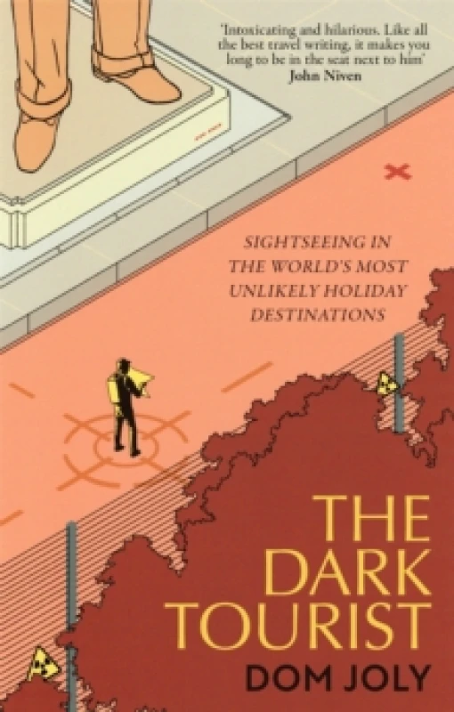 Image of The Dark Tourist : Sightseeing in the world's most unlikely holiday destinations Paperback / softback