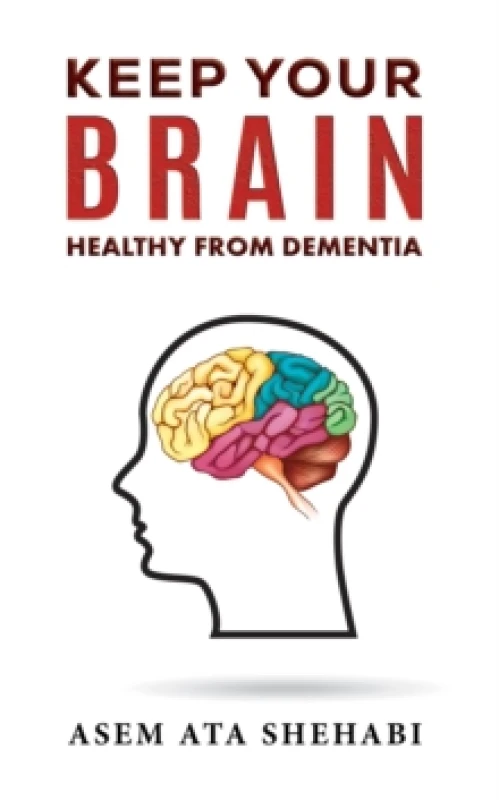 Image of Keep Your Brain Healthy from Dementia. Paperback. By Asem Ata Shehabi Books