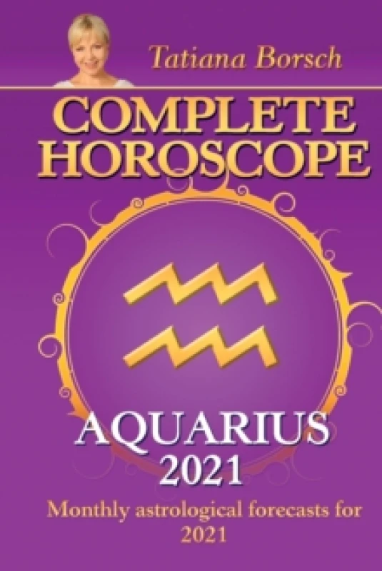 Image of Complete Horoscope AQUARIUS 2021 : Monthly Astrological Forecasts for 2021 Paperback / softback