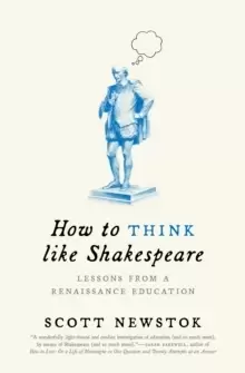 Image of How to Think like Shakespeare : Lessons from a Renaissance Education