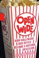 Image of open wide how hollywood box office became a national obsession