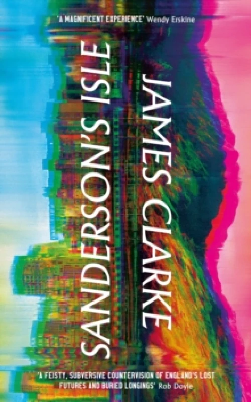 Image of Sandersons Isle : 'A raucous, Technicolor scream' Sunday Times Hardback