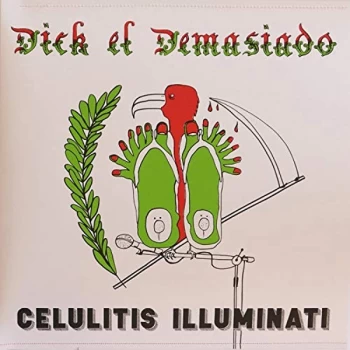 Image of Dick El Demasiado - Celulitis Illuminati Vinyl