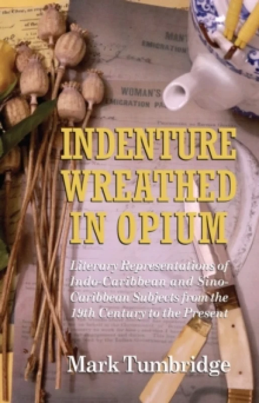 Image of Indenture Wreathed in Opium. Paperback. By Mark Tumbridge Books