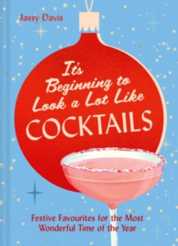 Image of It's Beginning to Look a Lot Like Cocktails. Hardback. By Jassy Davis Books