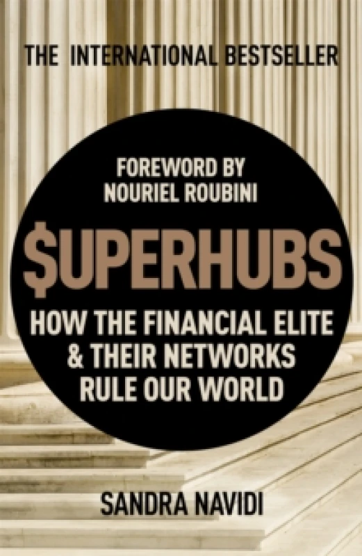 Image of SuperHubs : How the Financial Elite and Their Networks Rule our World Paperback / softback