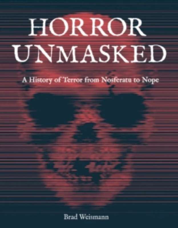 Image of Horror Unmasked. Hardback. By Brad Weismann Books