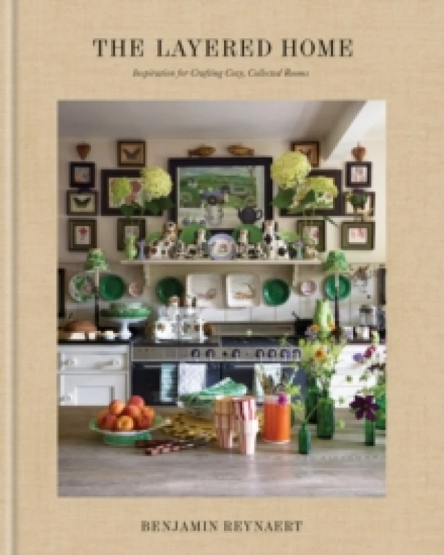 Image of The Layered Home : Inspiration for Creating Cozy, Collected Rooms Hardback
