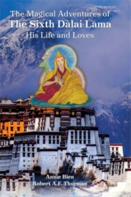 Image of The Magical Adventures of the Sixth Dalai Lama : His Life and Loves Hardback