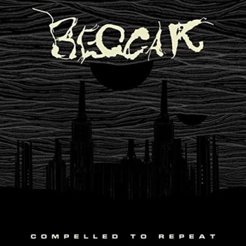 Image of Beggar - Compelled To Repeat Vinyl