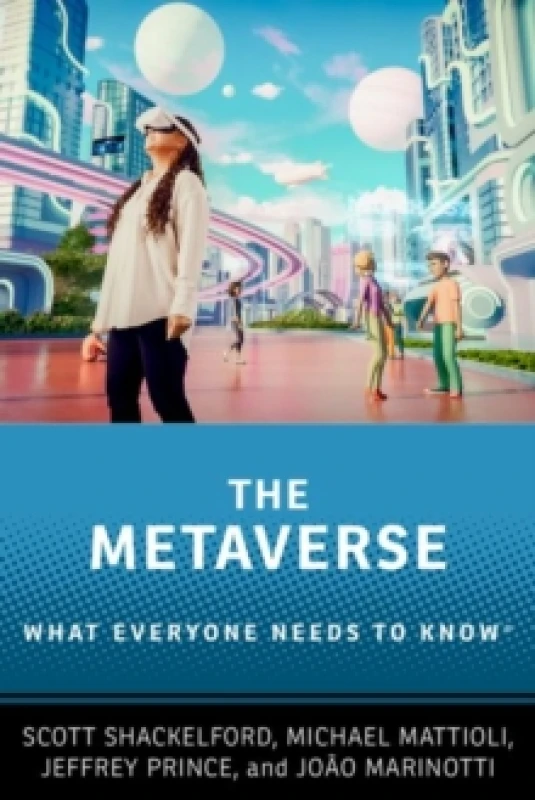 Image of The Metaverse. Paperback. By Scott J Shackelford, Michael Mattioli, Jeff Prince, Joao Marinotti Books