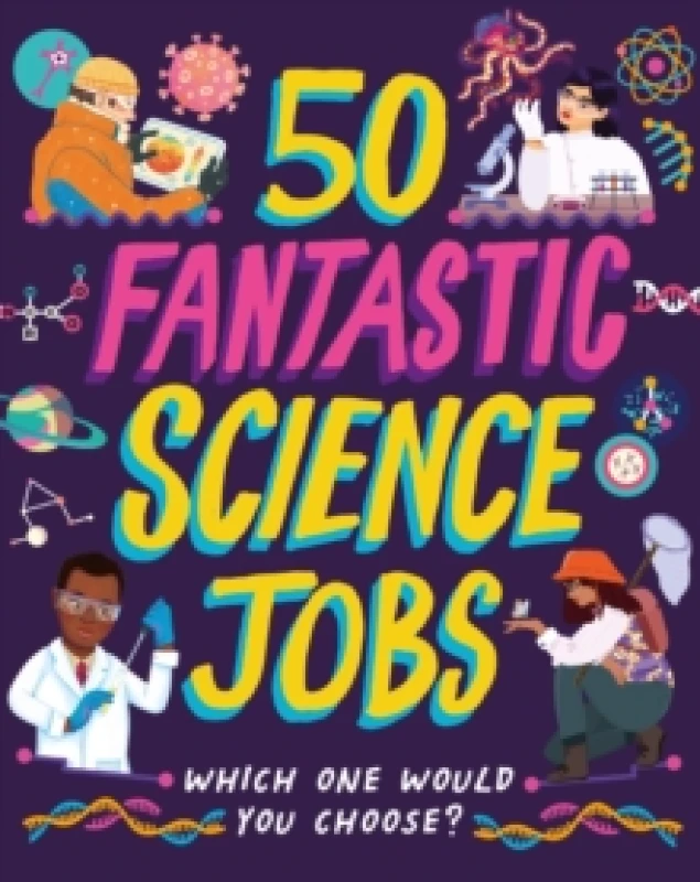 Image of 50 Fantastic Science Jobs : Which one would you choose? Hardback