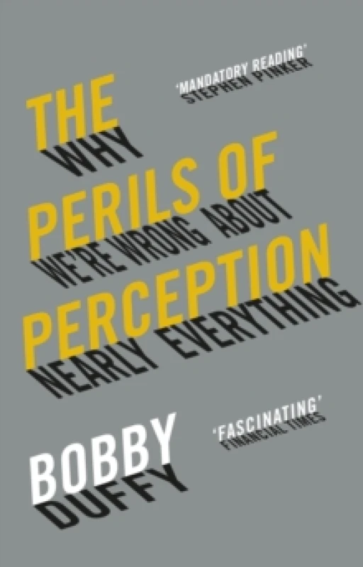 Image of The Perils of Perception : Why Were Wrong About Nearly Everything Paperback / softback