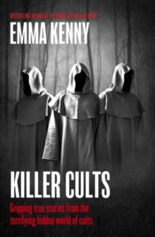 Image of Killer Cults : Gripping true stories from the terrifying hidden world of cults Hardback