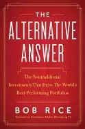 Image of alternative answer the nontraditional investments that drive the worlds bes