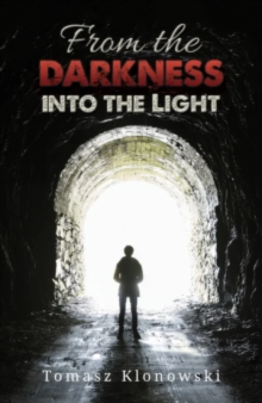 Image of From the Darkness Into the Light. Paperback. By Tomasz Klonowski Books