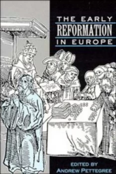 Image of The Early Reformation in Europe by Andrew Pettegree Book